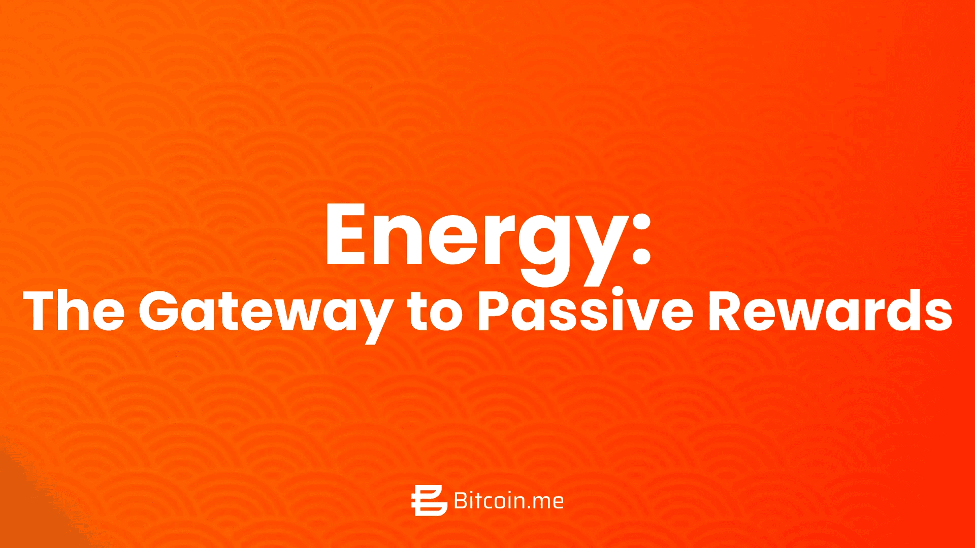 Energy: The Gateway to Passive Rewards